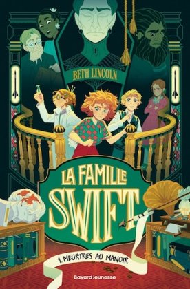 La Famille Swift - T. 1 : Meurtres au manoir 