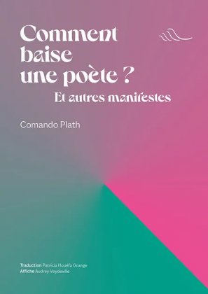 Comment baise une poète ? Et autres manifestes